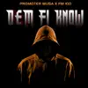 Promoter Musa & Fm Kid - Dem Fi Know - Single
